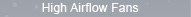 High Airflow Fans